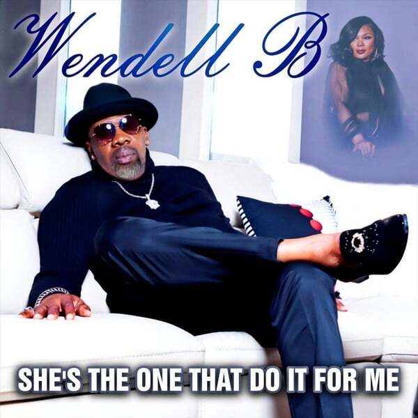 Wendell B - She,S the One That Do It for Me